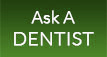 Ask A Dentist